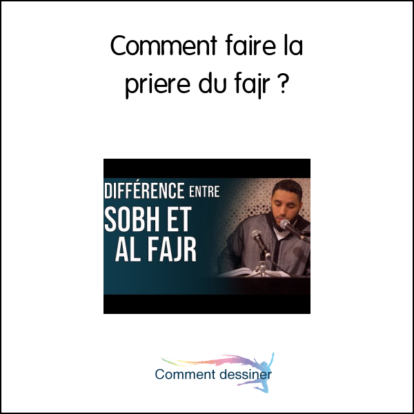 Comment faire la priere du fajr